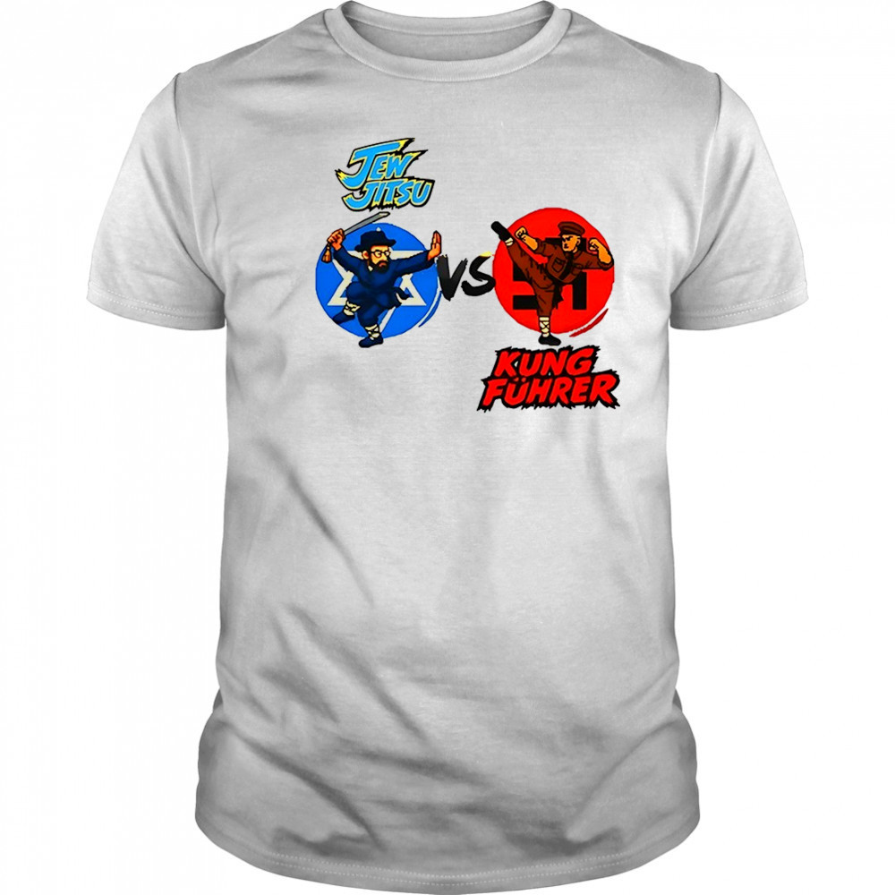 Jew Jitsu Vs Kung Fuhrer shirt