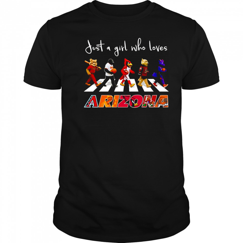 Just a girl who loves Arizona sports mascot shirt