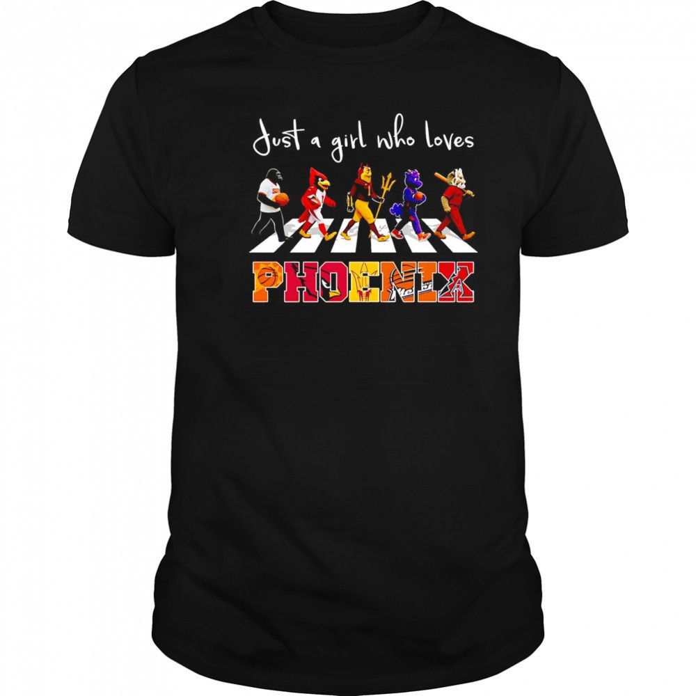 Just a girl who loves Phoenix sports mascot shirt