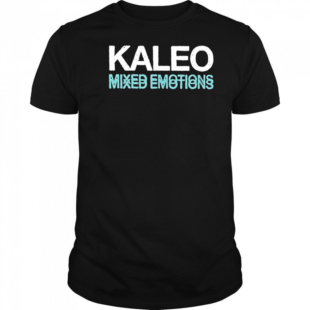 Kaleo mixed emotions shirt