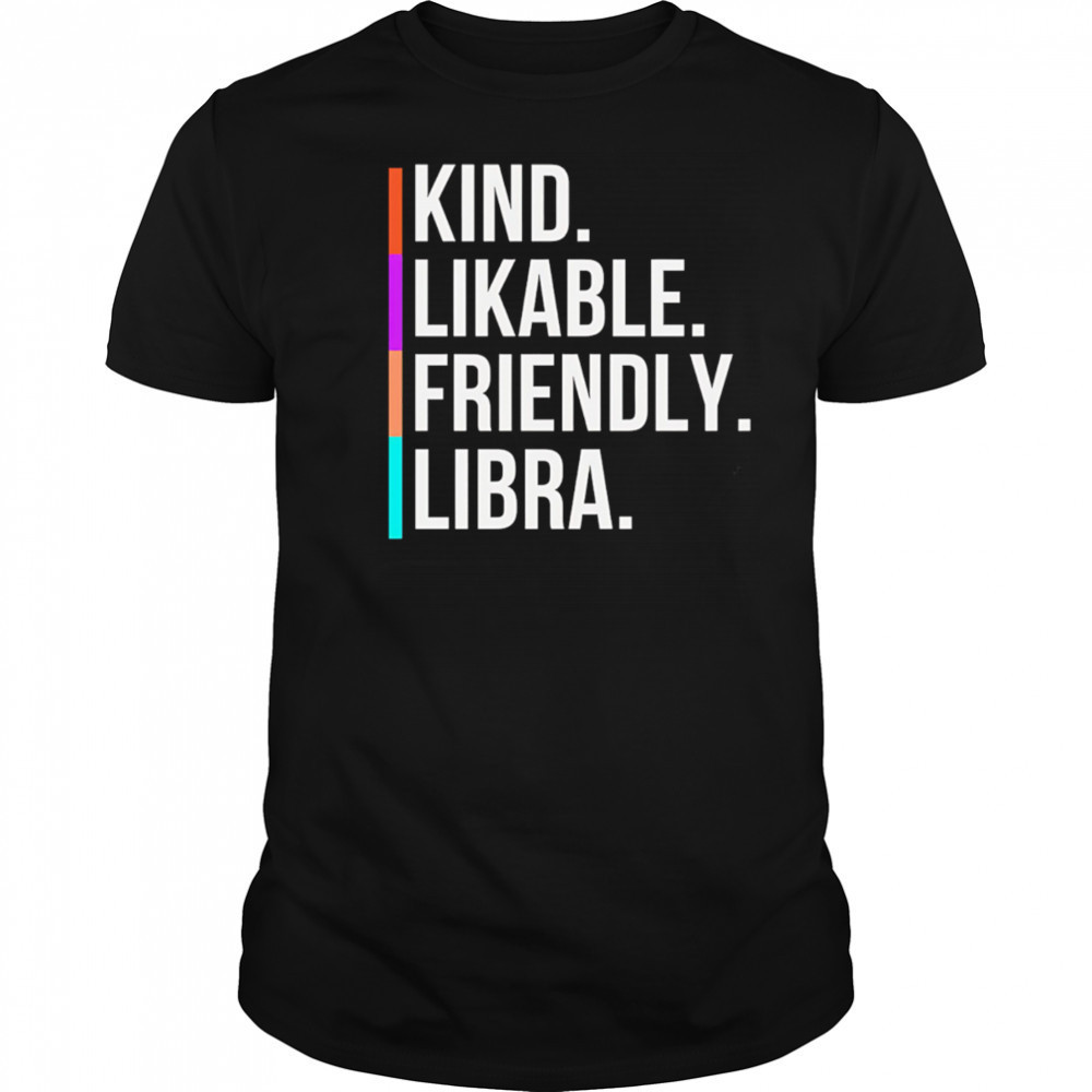 Kind Likable Friendly Libra shirt