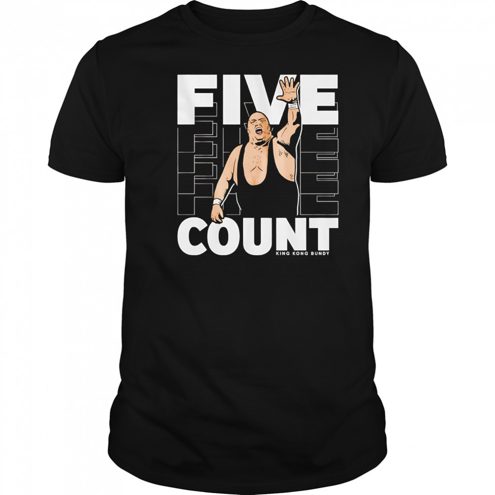 King Kong Bundy Five Count shirt