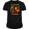Kiss your homies on the mouth shirt