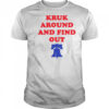 Kruk Around And Find Out Bella Canvas Philadelphia Baseball T-Shirt