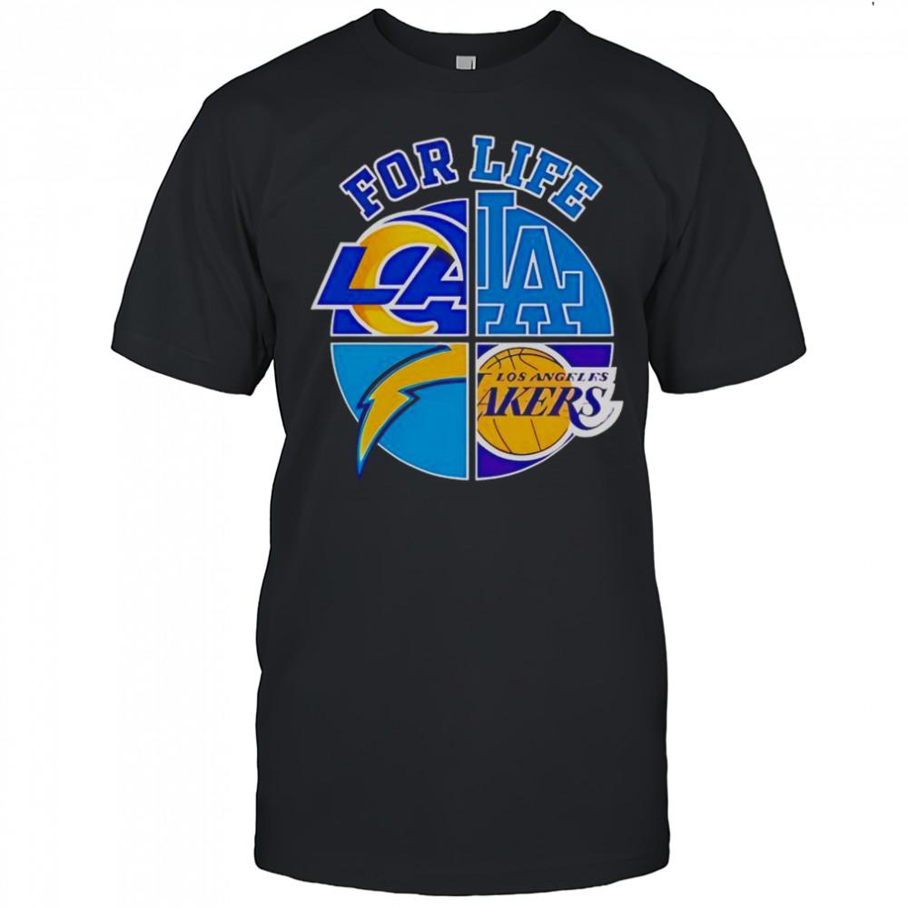 LA Dodgers Chargers Rams And Lakers For Life T-Shirt