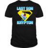 Last son of Krypton Superman shirt