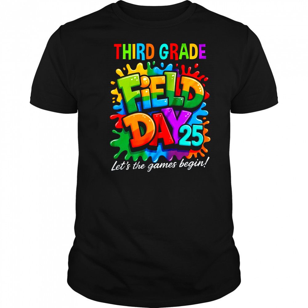 Let The Games Begin 3rd Third Grade Field Day Teacher Kid shirt
