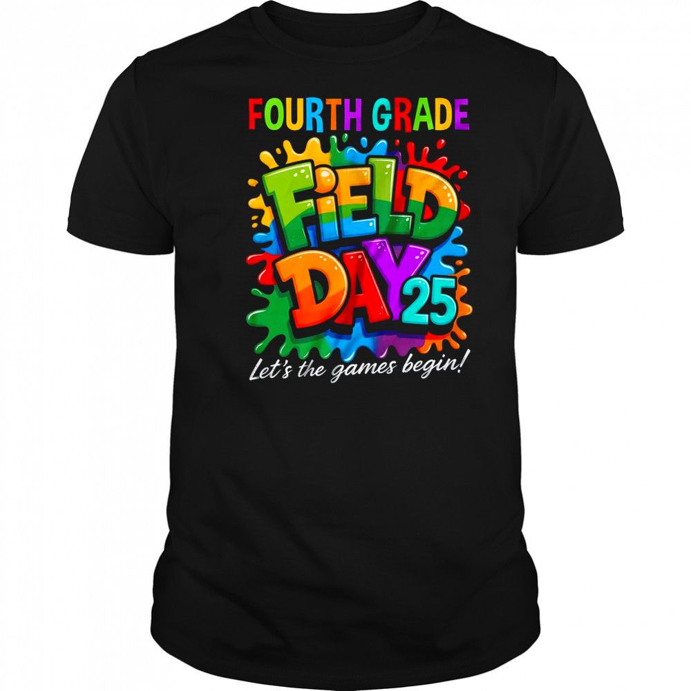 Let The Games Begin 4th Fourth Grade Field Day Teacher Kid shirt