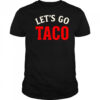 Let’s Go Taco Meme shirt