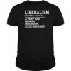Liberalism a very sad mental disorder shirt