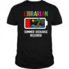 Librarian Summer Recharge Required Last Day Of School shirt