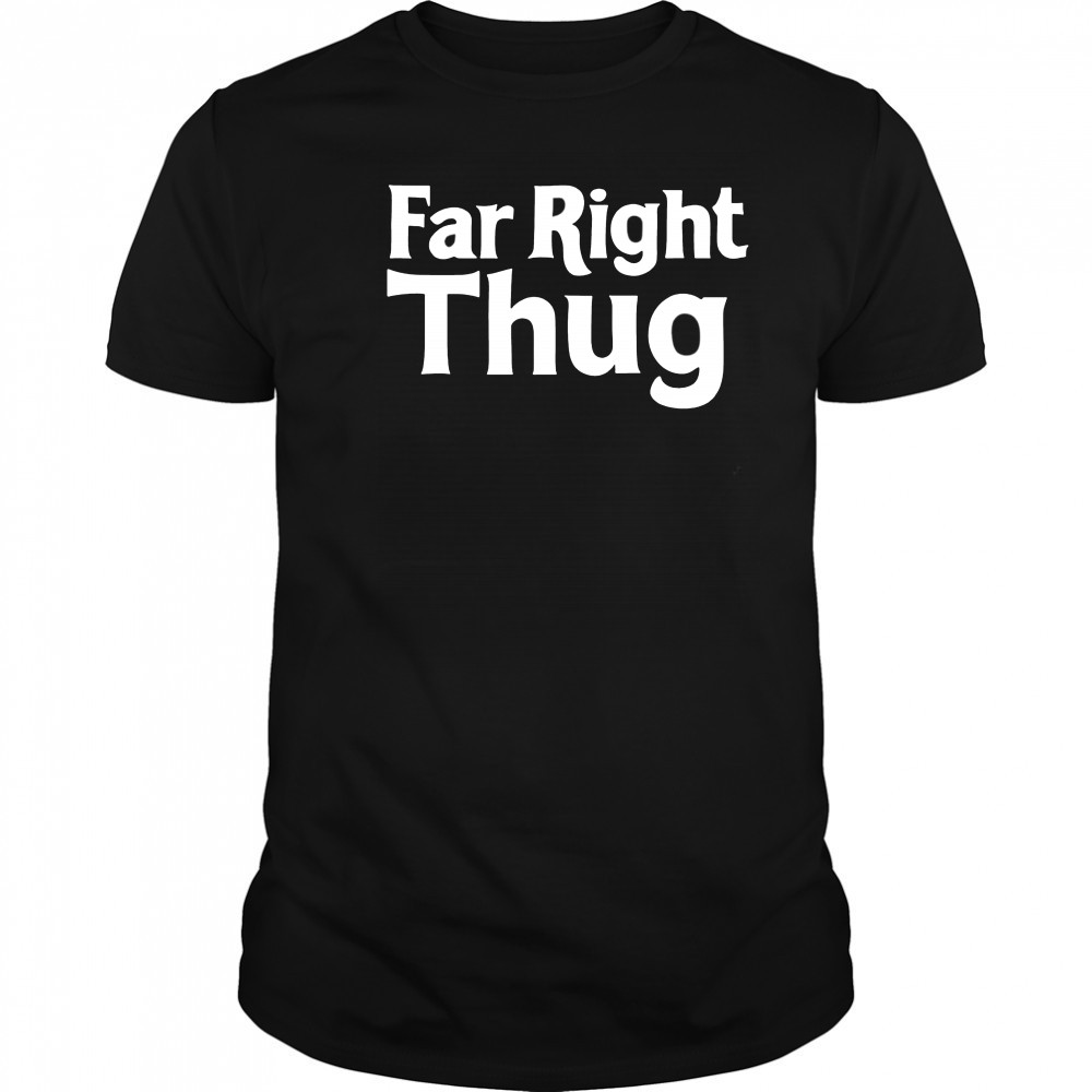 Lord Talbot Far Right Thug shirt