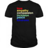 Love Empathy Compassion Inclusion Peace Kindness shirt