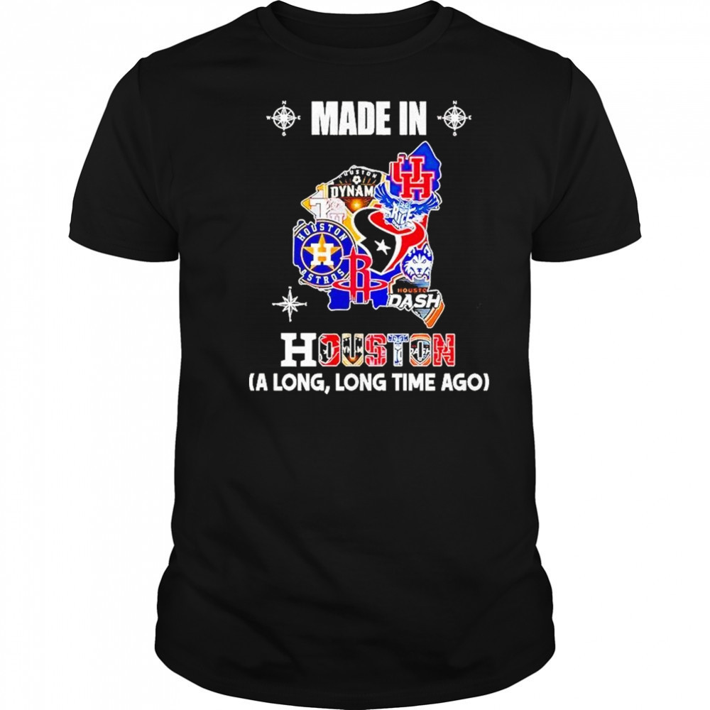 Made In Houston Sports Team A Long Long Time Ago Map Logo 2025 Shirt