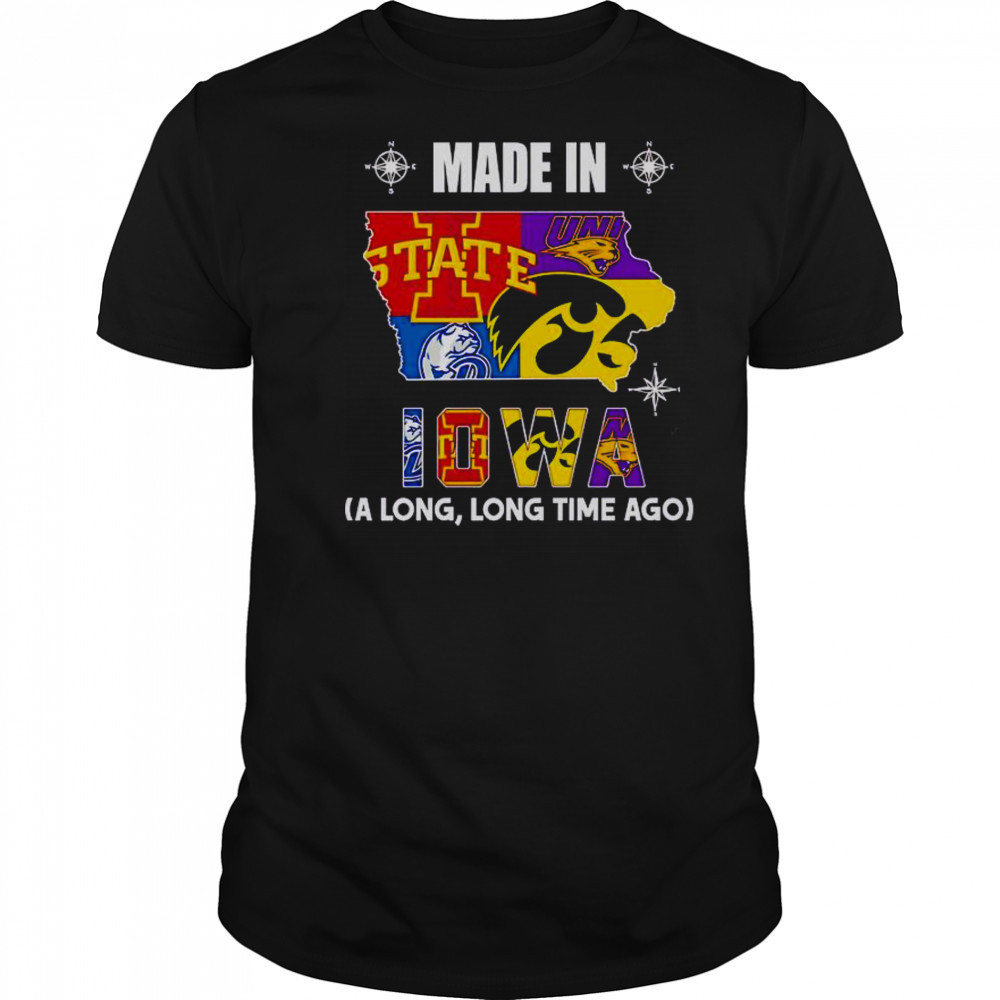 Made In Iowa A Long Long Time Ago T-Shirt