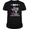 Made in Texas a long long time ago shirt
