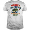 Master baiters bait and tackle shop shirt