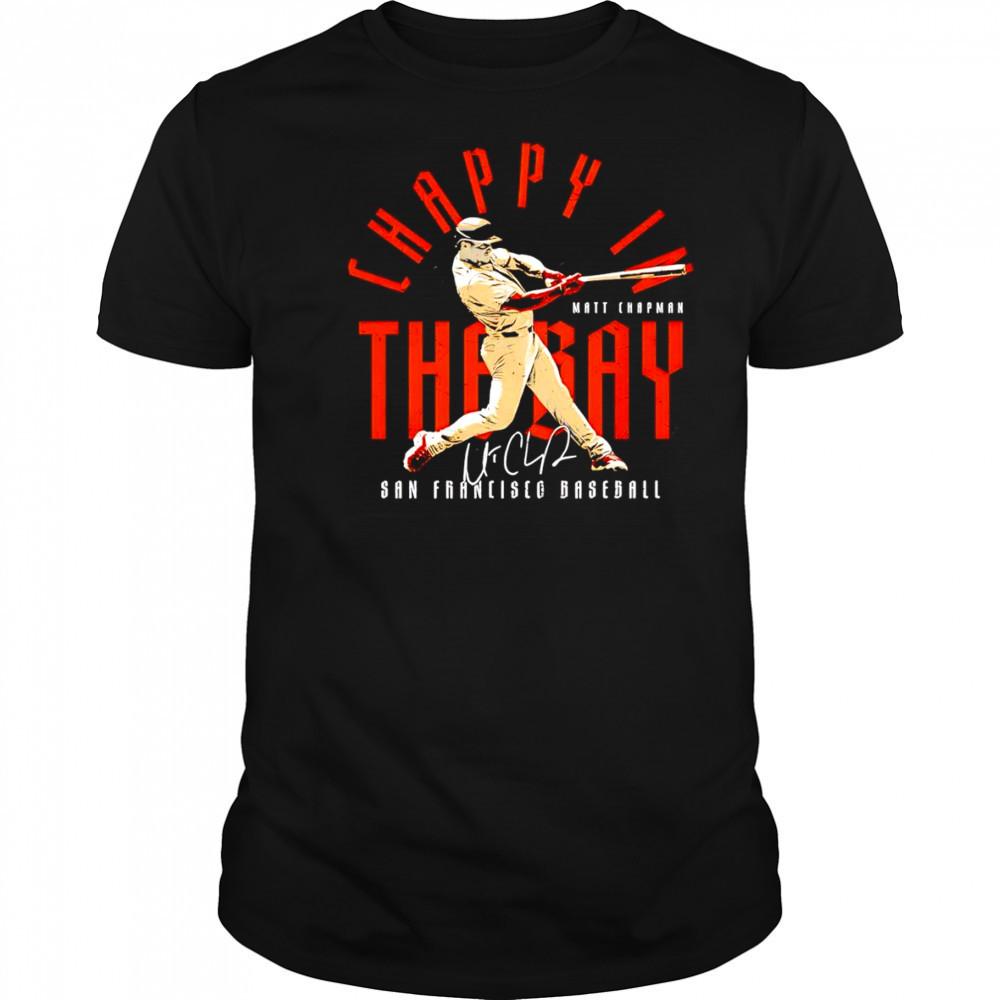 Matt Chapman San Francisco Chappy In The Bay baseball shirt