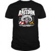 Maybe I am a Raccoon because I’m surrounded by trashy people shirt
