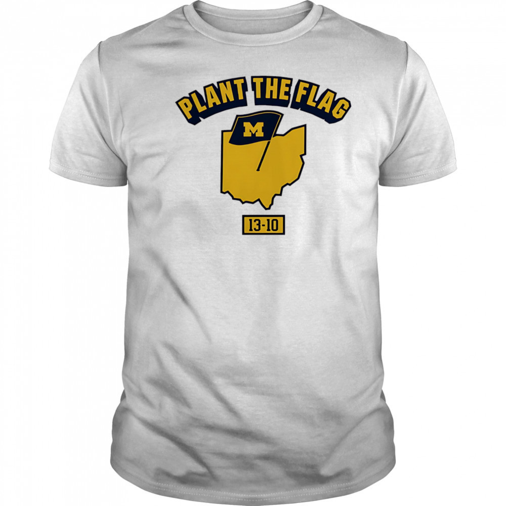 Michigan Wolverines Plant the Flag shirt