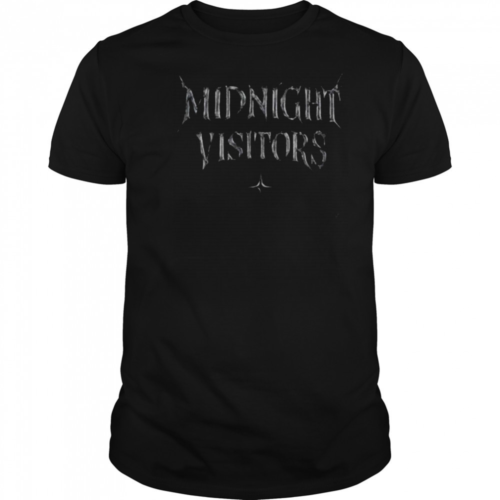 Midnight visitors shirt