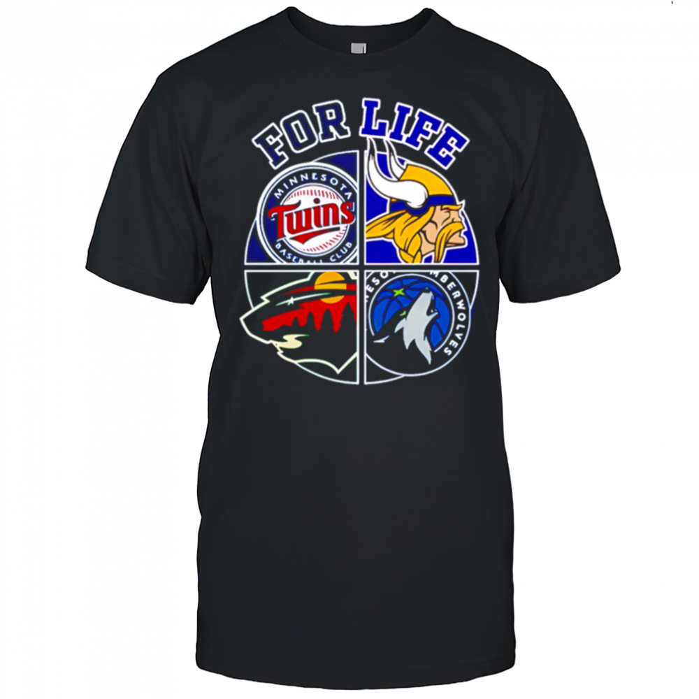Minnesota vikings twins timberwolves and wild for life shirt