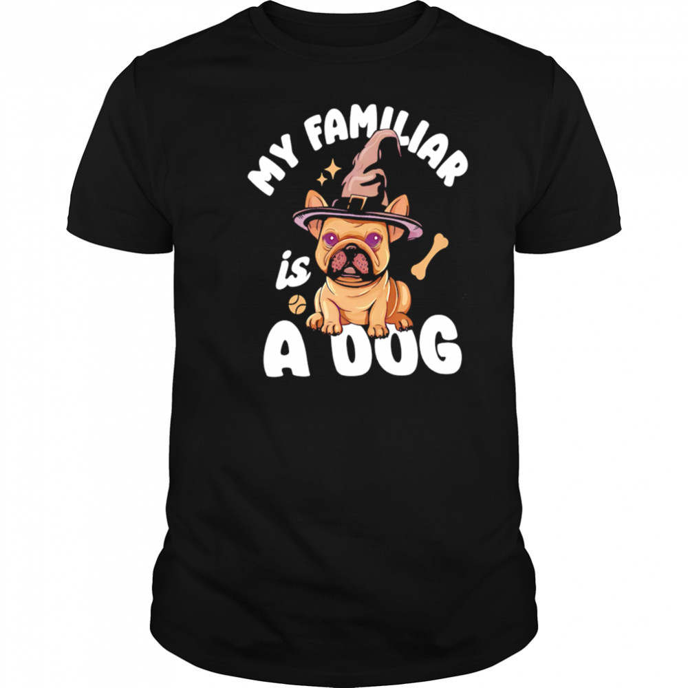 My Familiar is a Dog witch hat cute shirt
