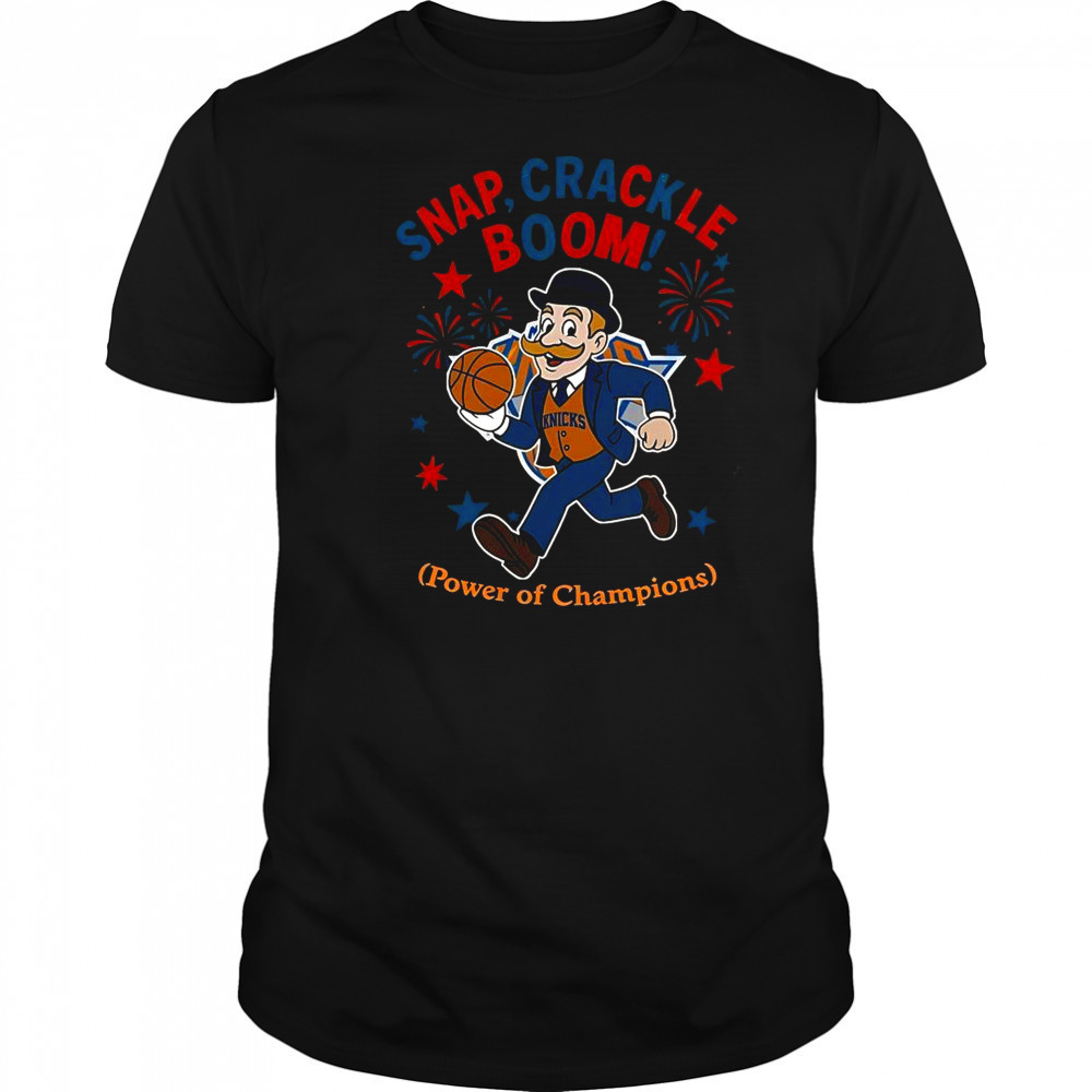 New York Knicks Snap Crackle Boom Power Of Champions Indepencence Day T-Shirt