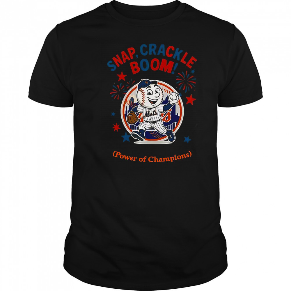 New York Mets Snap Crackle Boom Power Of Champions Indepencence Day T-Shirt