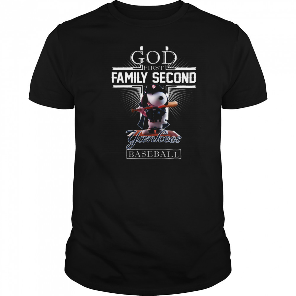 New York Yankees Shop Snoopy God First Family Second Then New York Yankees Baseball T Shirt