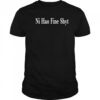 Ni Hao Fine Shyt shirt