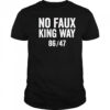 No Faux King Way 8647 shirt