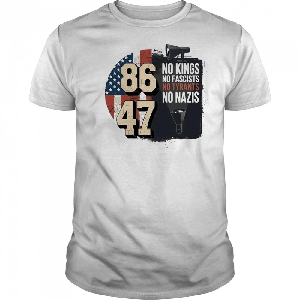 No Kings No Fascists No Tyran No Nazis 8647 2025 T-Shirt