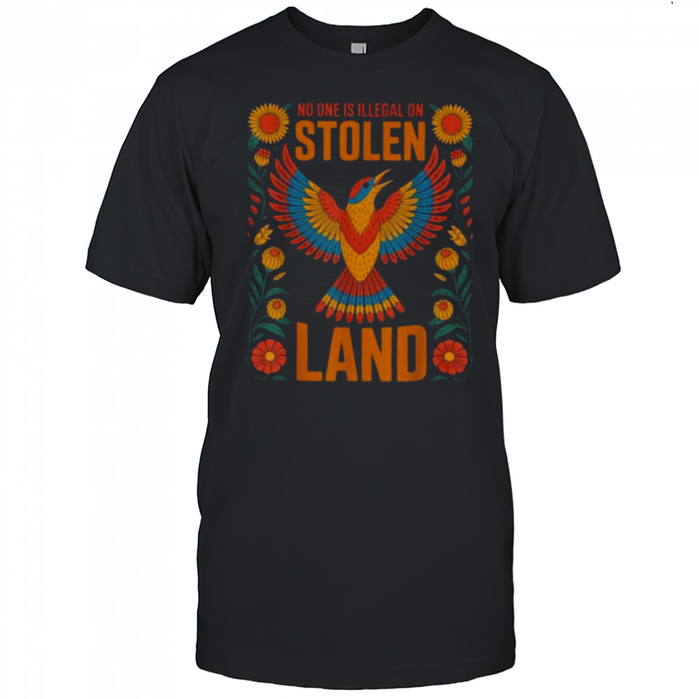 No One Is Illegal On Stolen Land Native Americans Immigrant T Shirt
