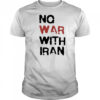 No war with Iran political shirt