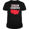 Not Stolen Conquered America 2025 T-Shirt