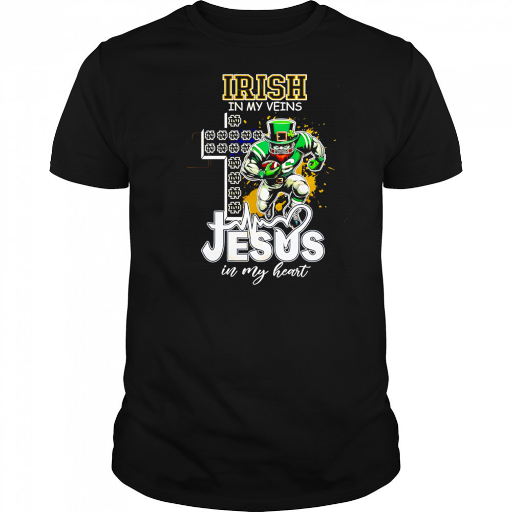 Notre Dame Fighting Irish In My Veins Jesus In My Heart shirt