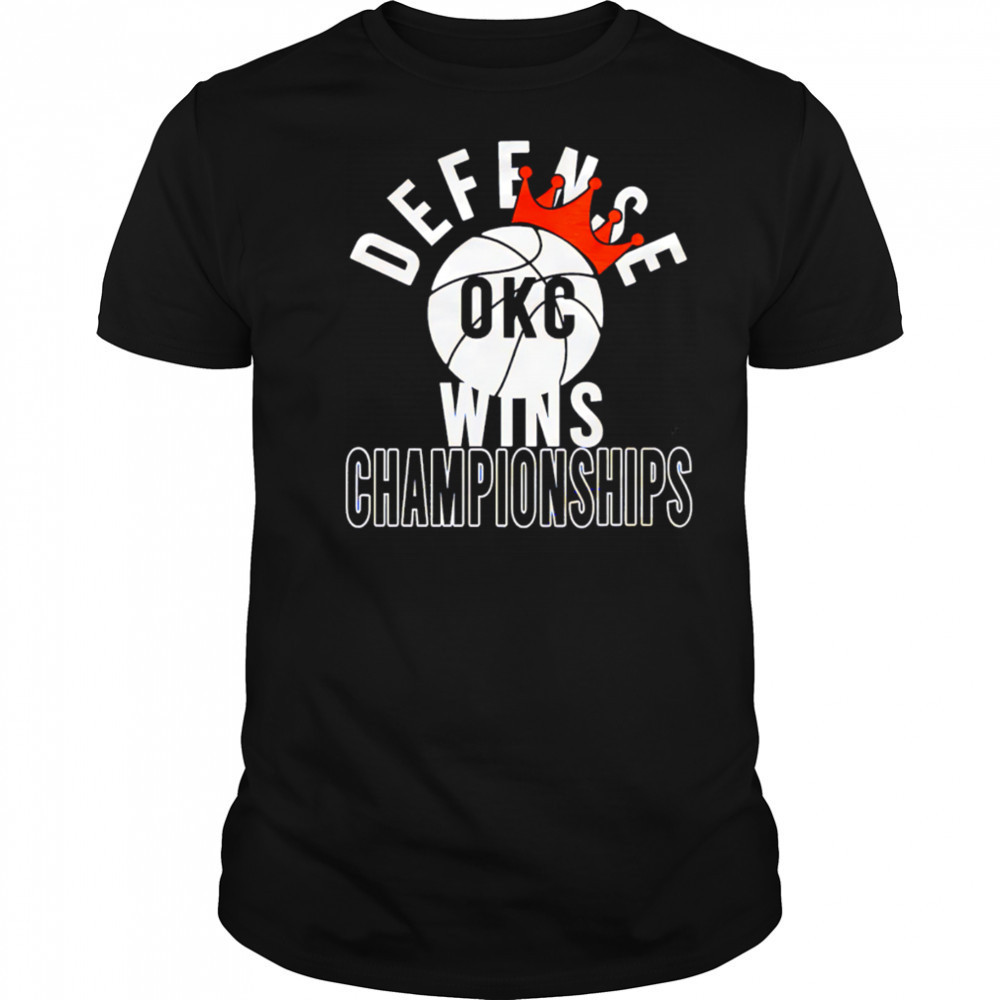 OKC Thunder Defense Wins Championship shirt