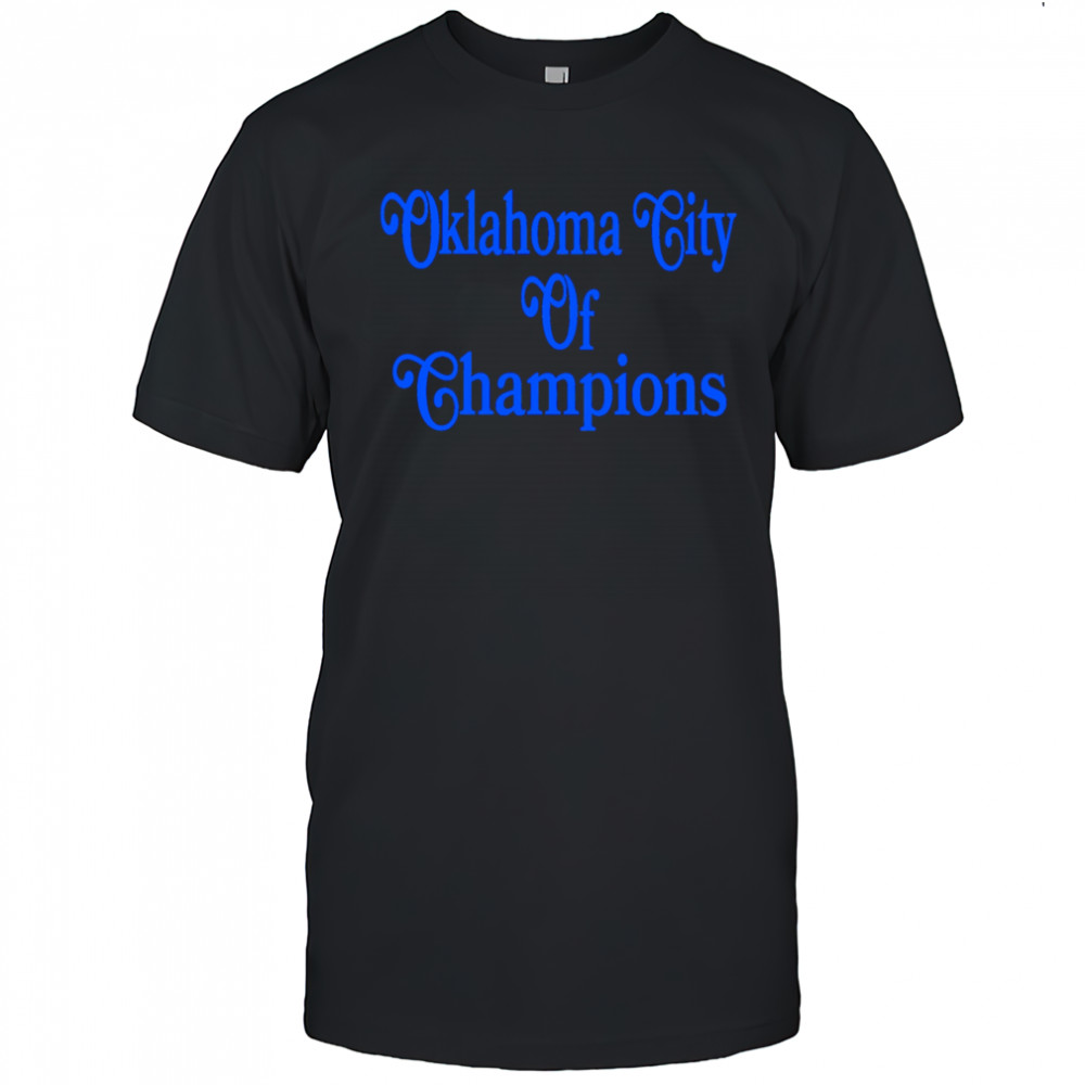 Oklahoma City Of Champions shirt