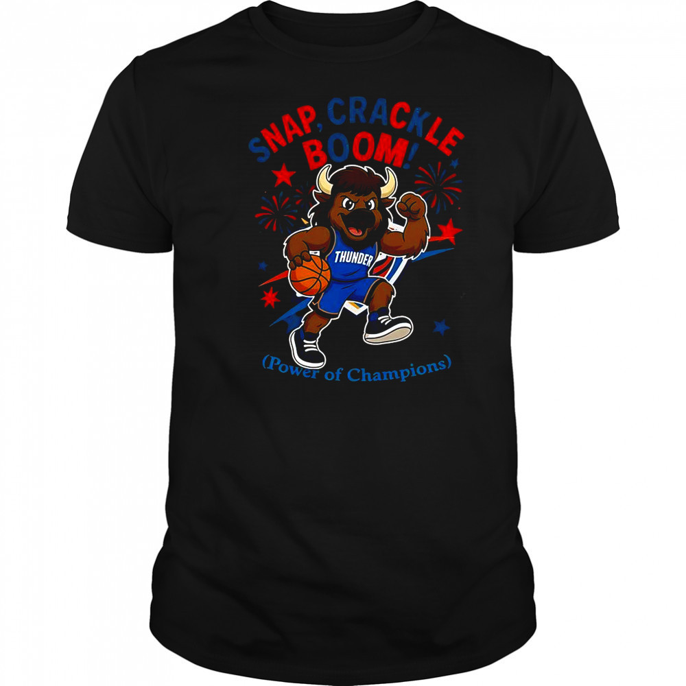 Oklahoma City Thunder Snap Crackle Boom Power Of Champions Indepencence Day T-Shirt