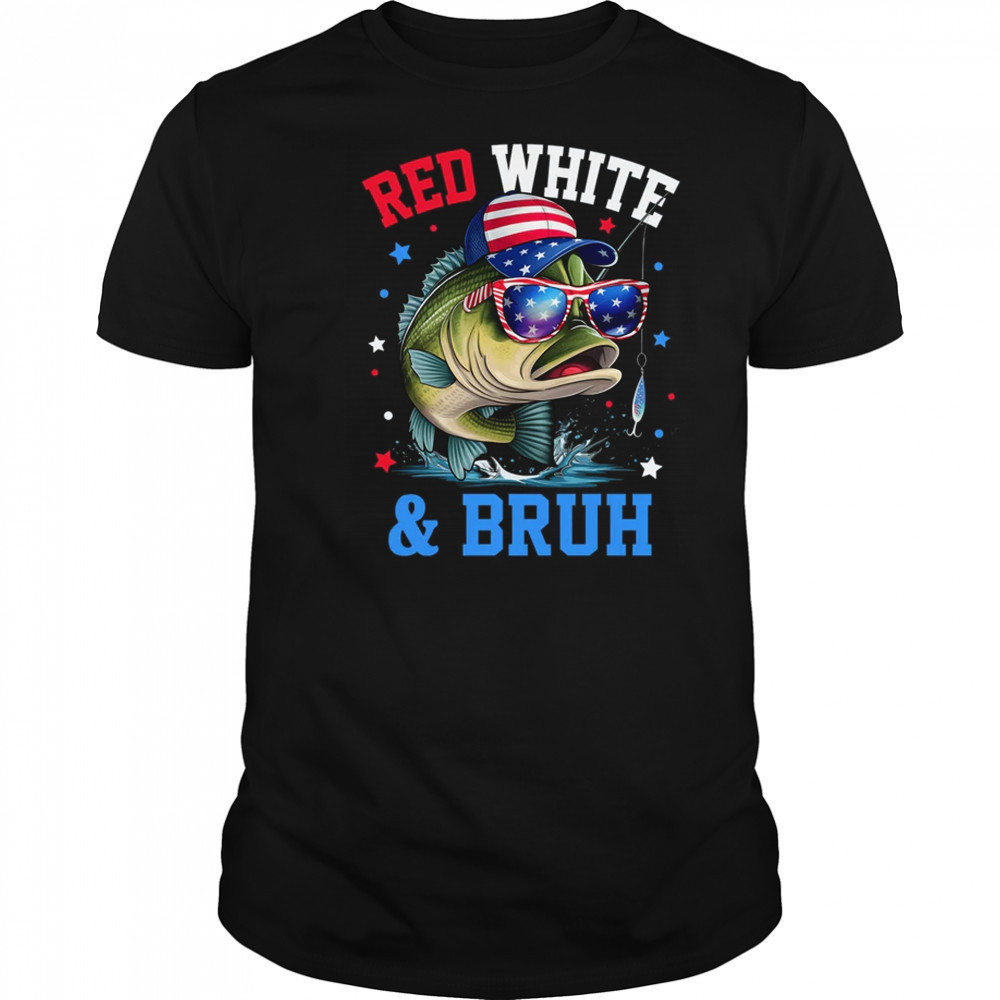 Patriotic Red White & Bruh America Fish Fishing 4th Of July shirt