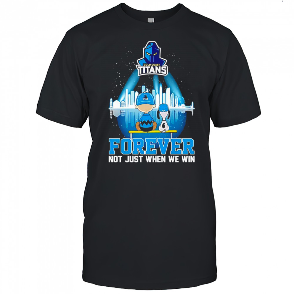 Peanuts X Gold Coast Titans Forever Not Just When We Win Skyline T-Shirt
