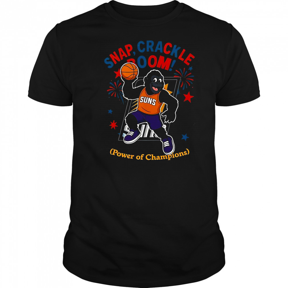 Phoenix Suns Snap Crackle Boom Power Of Champions Indepencence Day T-Shirt