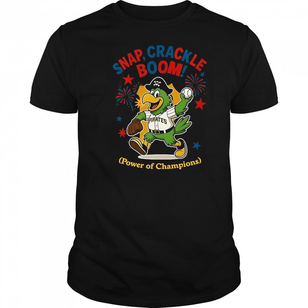 Pittsburgh Pirates Snap Crackle Boom Power Of Champions Indepencence Day T-Shirt
