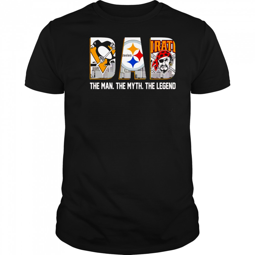 Pittsburgh sports dad the man the myth the Legend shirt