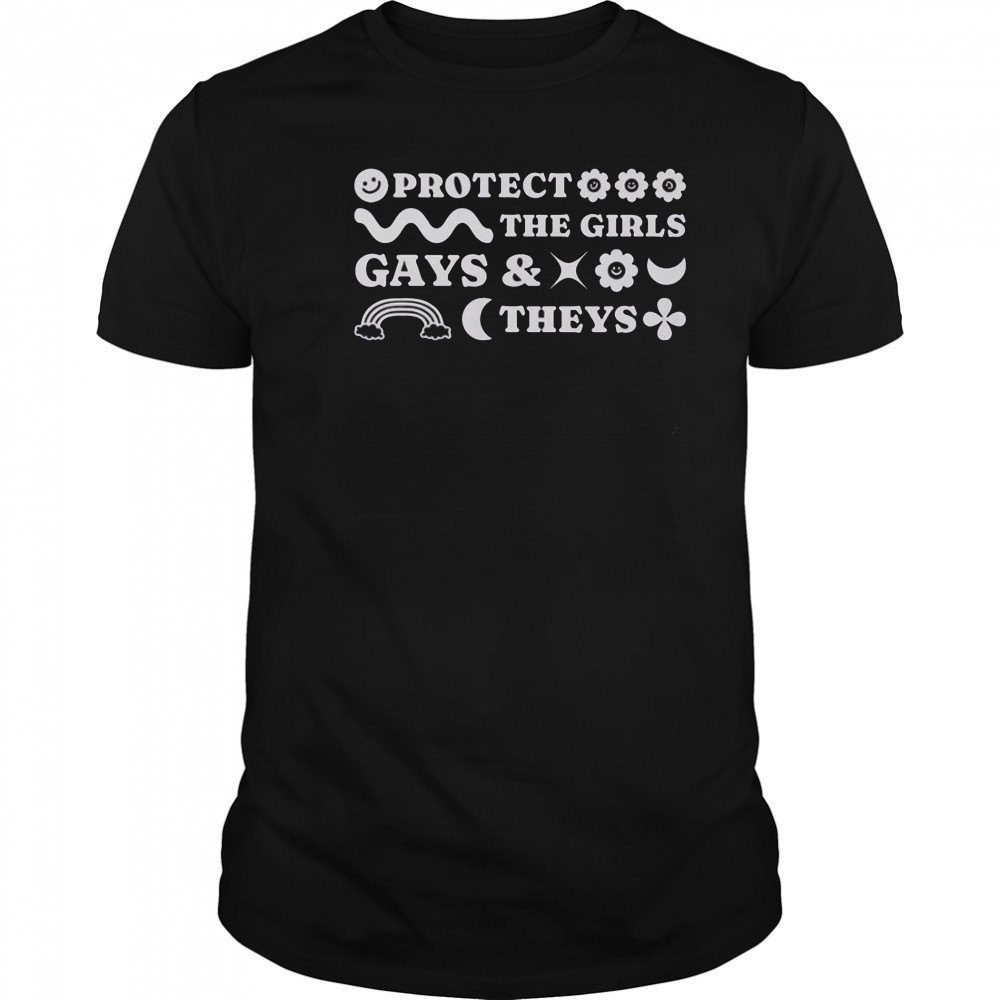 Protect The Girls Gays And Theys T-Shirt
