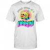 Proud owner of a peepy shirt