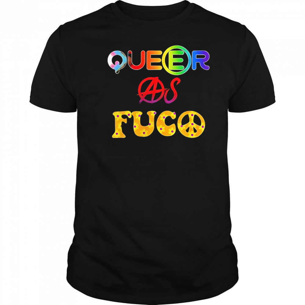 Queer As Fuco Pride shirt