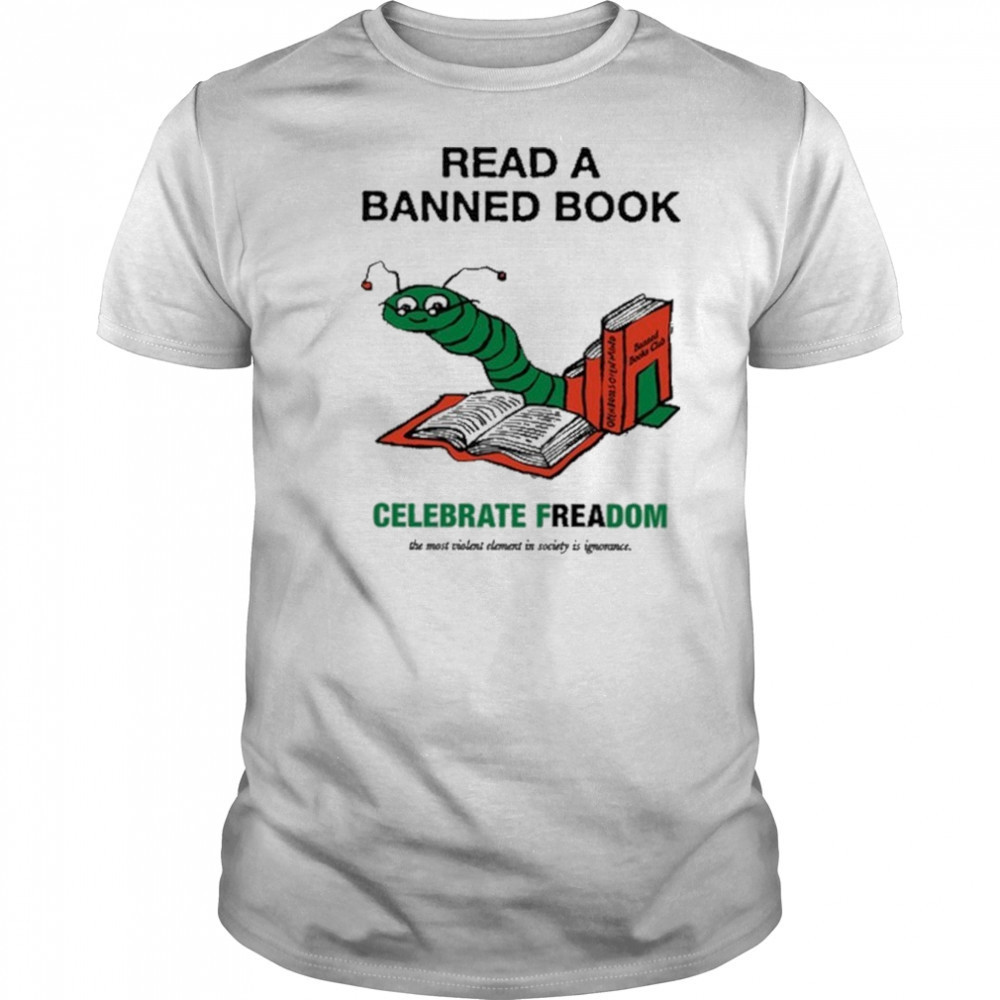 Read A Banned Book Celebrate Freadom Shirt