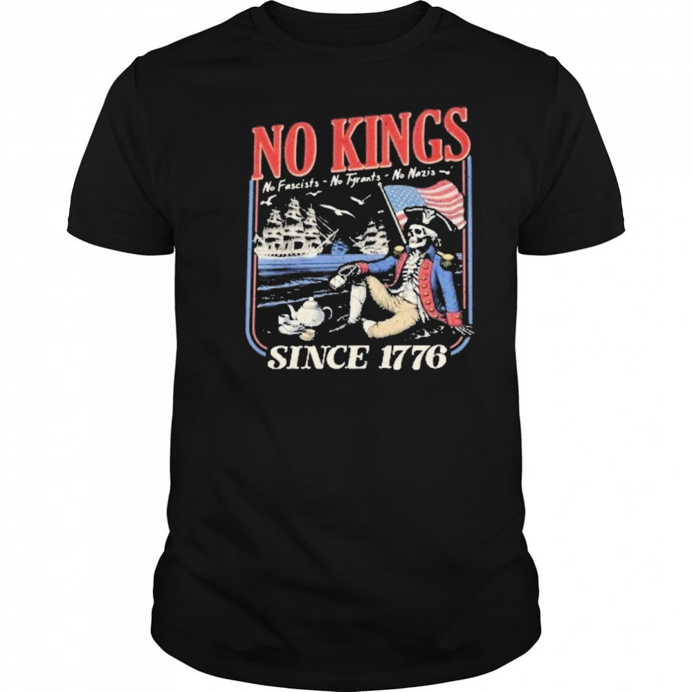 Retro No Kings Since 1776 Shirt Rejecting Kings Shirt No Kings In America 8647 T-Shirt